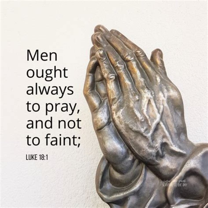 'Men ought always to pray, and not to faint'